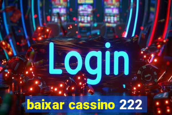 baixar cassino 222